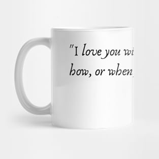 A Quote from "100 Love Sonnets" by Pablo Neruda Mug